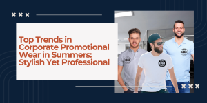 top-trends-in-corporate-promotional-wear