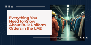 Bulk-Uniform-Orders-in-the-UAE