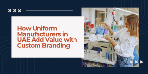 Custom-Branding-Uniform-Manufacturers-in-UAE