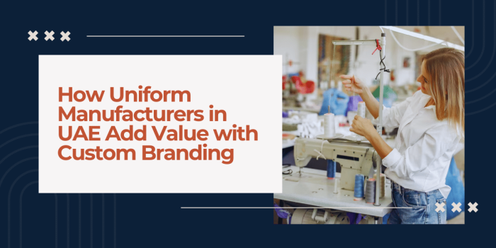 Custom Branding by UAE Uniform Manufacturers for Businesses