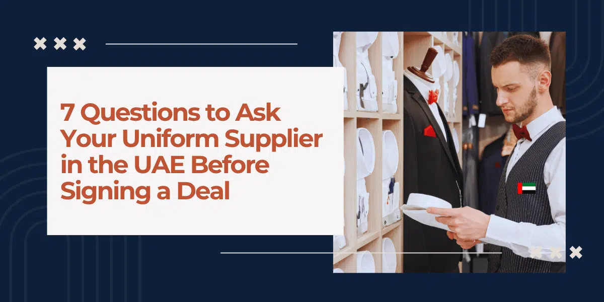 Questions to Ask Your UAE Uniform Supplier Before Signing