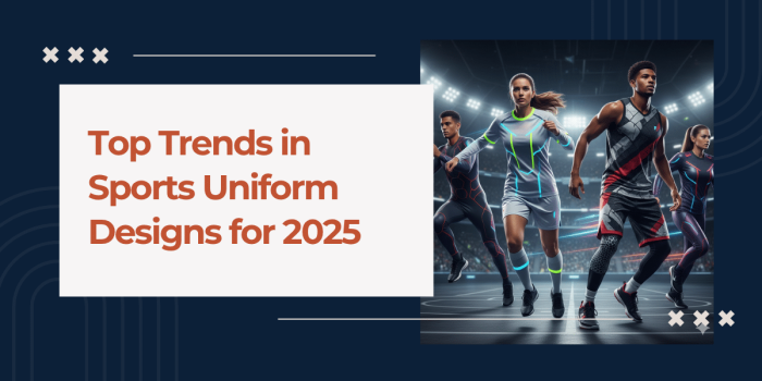 Top 7 Latest Trends in Sports Uniform Designs for 2025