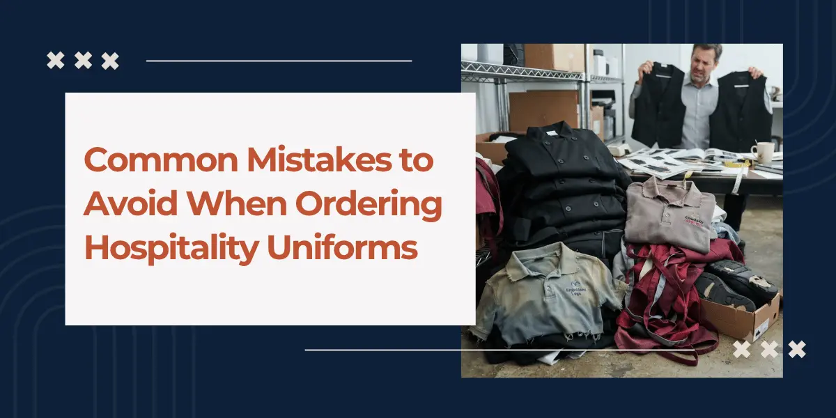 Common Mistakes to Avoid When Ordering Hospitality Uniforms