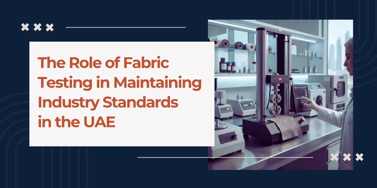 Role of Fabric Testing in Maintaining Industry Standards
