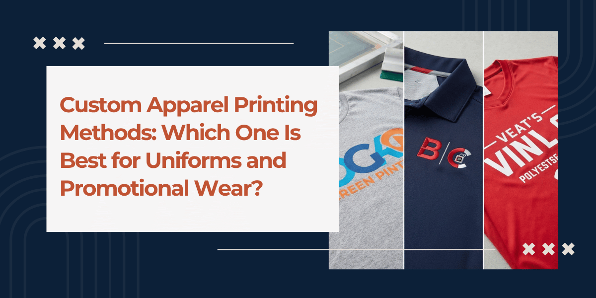 Custom Apparel Printing Methods For Uniforms & Promotional Wear