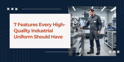7 Features Every High-Quality Industrial Uniform Should Have